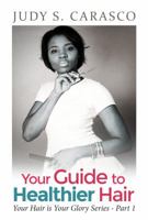 Your Guide to Healthy Hair 1946111163 Book Cover