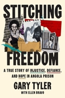 Stitching Freedom: A True Story of Injustice, Defiance, and Hope in Angola Prison 1668097338 Book Cover