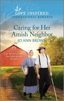 Caring for Her Amish Neighbor: An Uplifting Inspirational Romance 1335417567 Book Cover