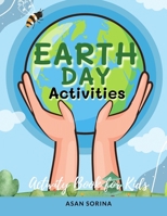 Earth Day Activities; Activity and Coloring Book for Kids, Ages 4-8 years 1803969946 Book Cover