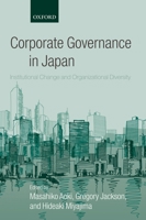 Corporate Governance in Japan: Institutional Change and Organizational Diversity 0199284520 Book Cover