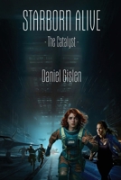 Starborn Alive: The Catalyst 9153149084 Book Cover