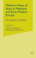 Western Views of Islam in Medieval and Early Modern Europe: Perception of Other 1349416746 Book Cover