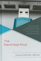 The Electrified Mind: Development, Psychopathology, and Treatment in the Era of Cell Phones and the Internet (Margaret S. Mahler) 0765708051 Book Cover