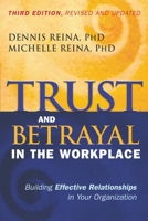Trust and Betrayal in the Workplace: Building Effective Relationships in Your Organization 1576753778 Book Cover