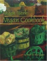 Veggie Works Vegan Cookbook 0970996616 Book Cover