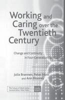 Working and Caring over the Twentieth Century: Change and Continuity in Four Generation Families 1403920591 Book Cover
