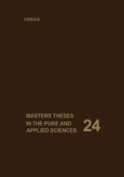 Masters Theses in the Pure and Applied Sciences: Accepted by Colleges and Universities of the United States and Canada. Volume 24 1475757875 Book Cover