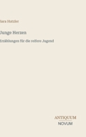 Junge Herzen: Erzählungen für die reifere Jugend 9356711488 Book Cover
