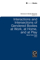Interactions and Intersections of Gendered Bodies at Work, at Home, and at Play 1849509441 Book Cover