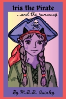 Iris the Pirate: and the Runaway B0GMQVCG5G Book Cover
