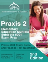 Praxis 2 Elementary Education Multiple Subjects 5001 Exam Prep: Praxis 5001 Study Guide and Practice Test Questions [2nd Edition] 1628458429 Book Cover