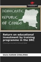 Return on educational investment by training programme in the DRC 6202483393 Book Cover