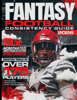 2026 Fantasy Football Consistency Guide B0GZ396MMW Book Cover