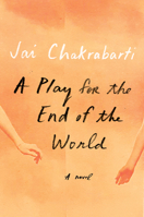 A Play for the End of the World 0525658920 Book Cover