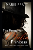 The Forgotten Mafia Princess: Book One of The Nero Family Mafia Series B0FJ66KFXB Book Cover