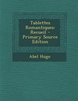 Tablettes Romantiques: Recueil 0270968822 Book Cover