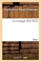 Le renégat. Tome 1 (French Edition) 1275927602 Book Cover