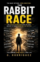 The Rabbit Race: Why Chasing Too Many Paths Keeps You Stuck B0GWVJ8Y8T Book Cover