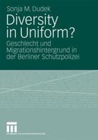 Diversity in Uniform?: Geschlecht Und Migrationshintergrund in Der Berliner Schutzpolizei 353116497X Book Cover