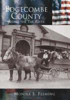 Edgecombe County: Along the Tar River (NC)  (Making of America Series) 0738524123 Book Cover