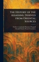The History of the Assassins, Derived From Oriental Sources 1023332329 Book Cover