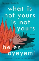 What Is Not Yours Is Not Yours 1594634637 Book Cover