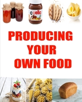 Producing Your Own Food: Traditional Italian Method from Professional Chef B089M42ZLH Book Cover