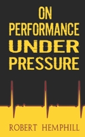 On Performance Under Pressure B083XX4ZMR Book Cover
