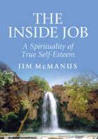 The Inside Job: A Spirituality of True Self-esteem 0852312903 Book Cover