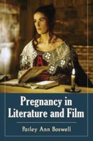Pregnancy in Literature and Film 0786473665 Book Cover