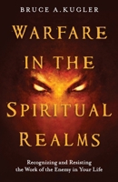 Warfare in the Spiritual Realms B0CN8G18MF Book Cover