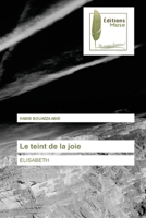 Le teint de la joie 6203864277 Book Cover