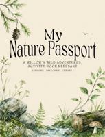 My Nature Passport: A Willow’s Wild Adventures Activity Book Keepsake B0HGD8FT67 Book Cover