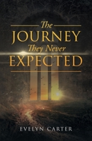 The Journey They Never Expected 1953115586 Book Cover