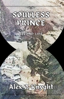 Soulless Prince: Second Life (The Arowan Chronicles) 1739015622 Book Cover