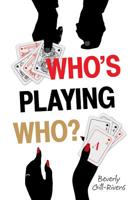 Who's Playing Who 1645440079 Book Cover