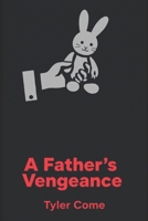 A Father's Vengeance B0FMQBMQK1 Book Cover