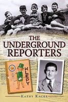 The Underground Reporters (Holocaust Remembrance Series for Young Readers) 1896764851 Book Cover