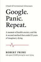 google.panic.repeat: How I beat health anxiety and GAD with a 4 second method - after 15 years trying everything B0FQ2VLXLF Book Cover