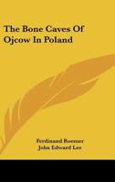 The Bone Caves Of Ojcow In Poland 1163255246 Book Cover