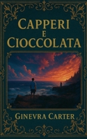 Capperi e cioccolata (Italian Edition) B0GF72W92T Book Cover