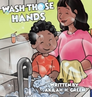 Wash Those Hands 166248741X Book Cover