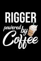 Rigger Powered by Coffee: Christmas Gift for Rigger Funny Rigger Journal Best 2019 Christmas Present Lined Journal 6x9inch 120 pages 1702027686 Book Cover