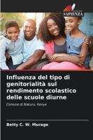 Influenza del tipo di genitorialità sul rendimento scolastico delle scuole diurne (Italian Edition) 6209371221 Book Cover