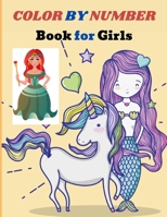 Color by Number Book for Girls: 50 Cute Coloring Designs Including Mermaids, Unicorns, Princesses B0BXN6NPHH Book Cover