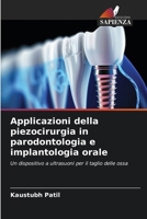 Applicazioni della piezocirurgia in parodontologia e implantologia orale (Italian Edition) 663025984X Book Cover