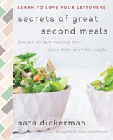 Secrets of Great Second Meals: Flexible Modern Recipes That Value Time and Limit Waste 0062672975 Book Cover