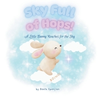 Sky Full of Hops!: For every little dreamer who's ever wished to jump a little higher, reach a little farther, and never stop trying. B0FV4HB1DH Book Cover