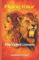 Flying Kaur: The Veiled Lioness 9359140112 Book Cover